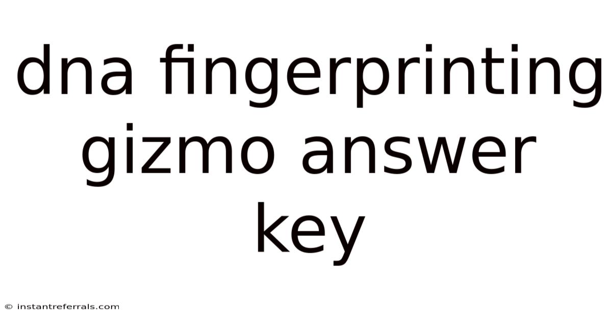 Dna Fingerprinting Gizmo Answer Key