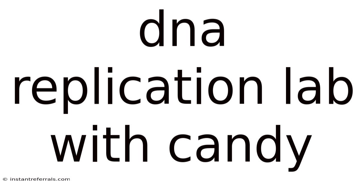 Dna Replication Lab With Candy