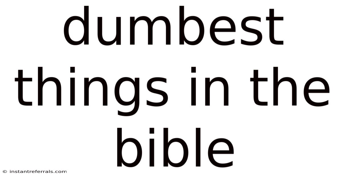 Dumbest Things In The Bible
