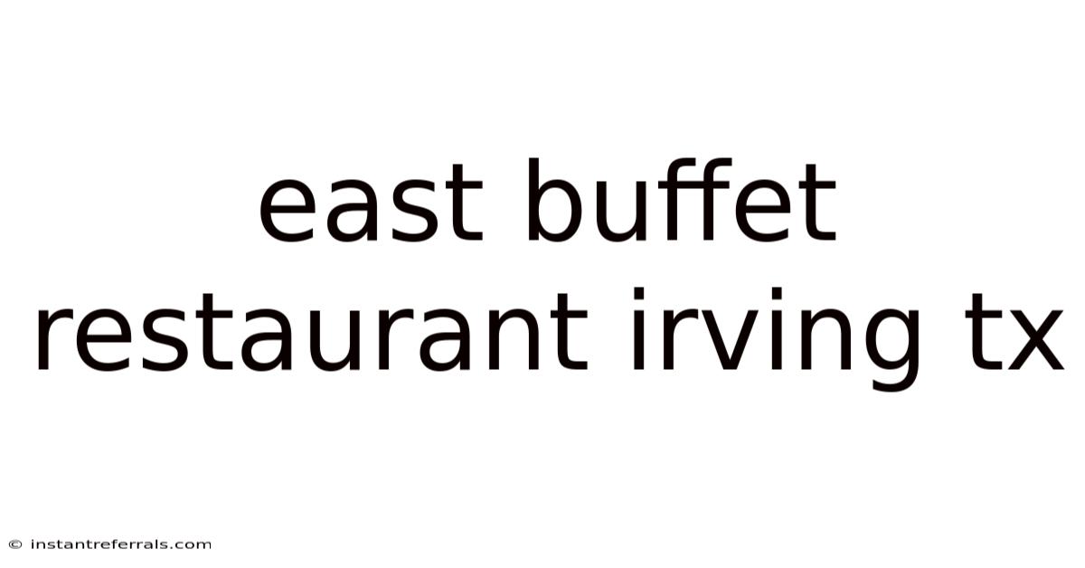 East Buffet Restaurant Irving Tx