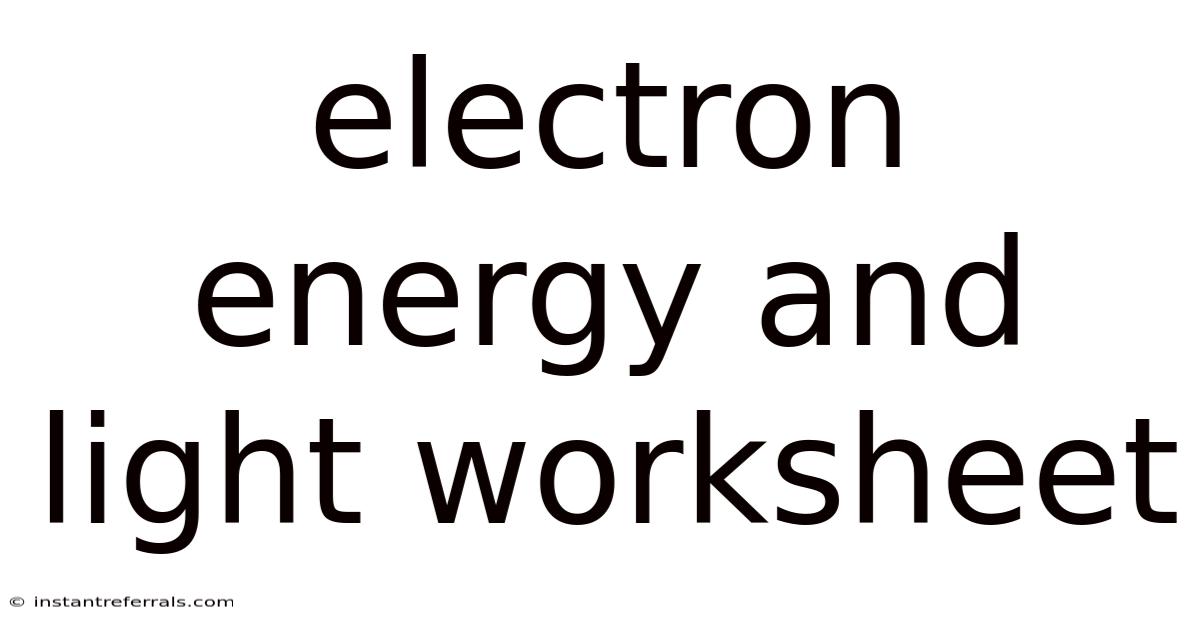 Electron Energy And Light Worksheet