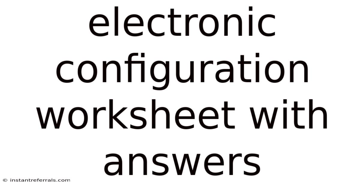 Electronic Configuration Worksheet With Answers