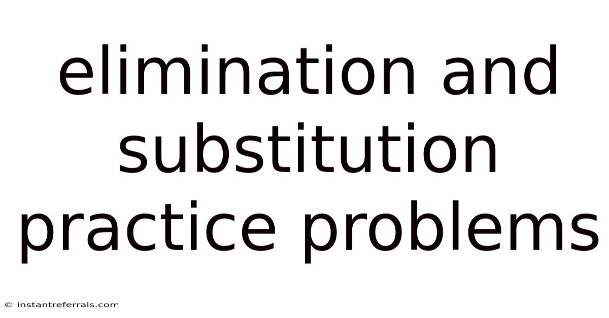 Elimination And Substitution Practice Problems