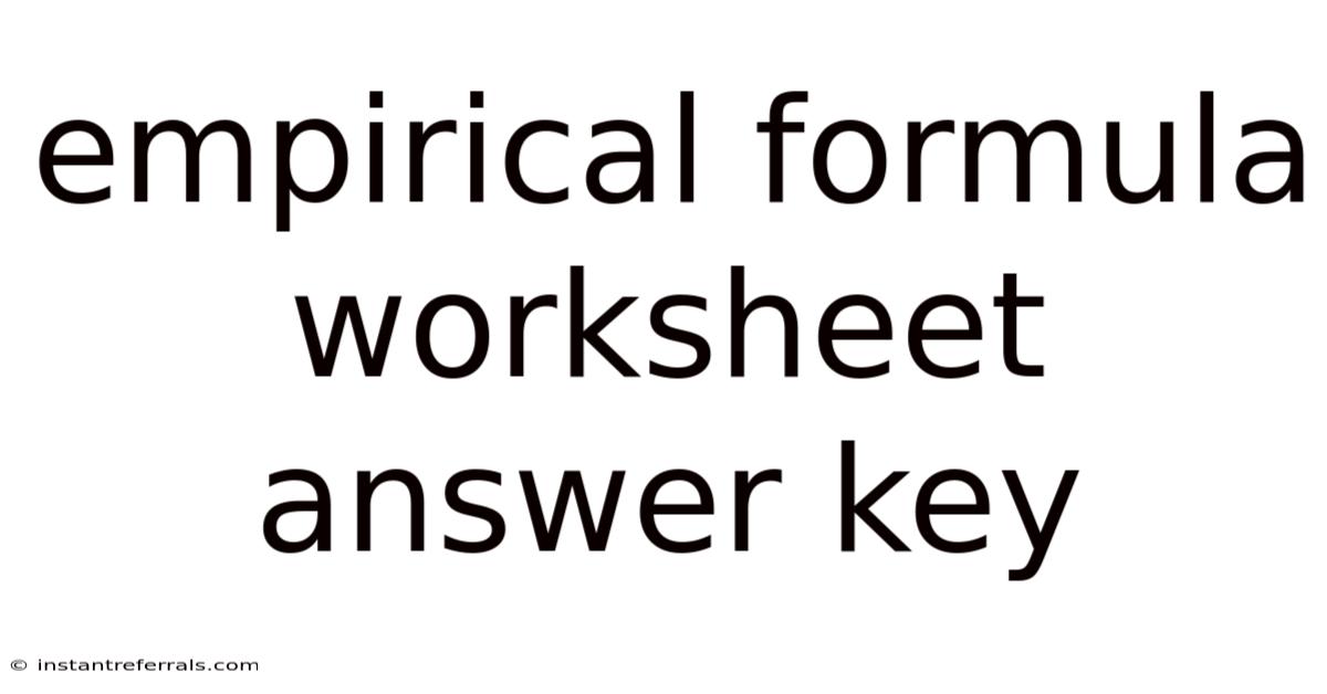 Empirical Formula Worksheet Answer Key