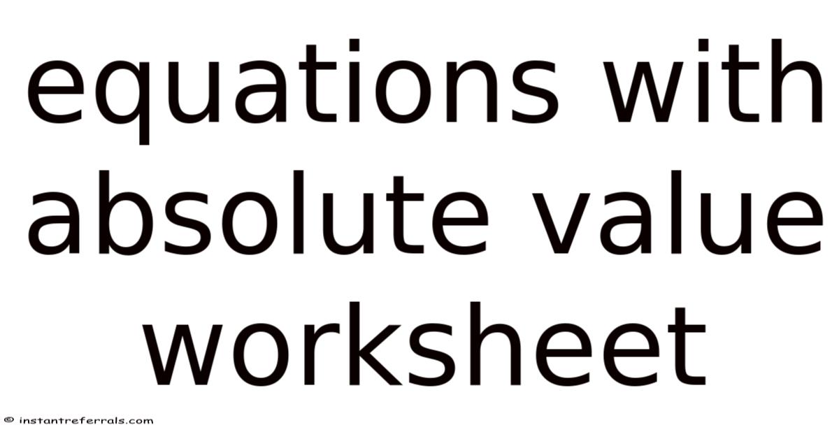 Equations With Absolute Value Worksheet