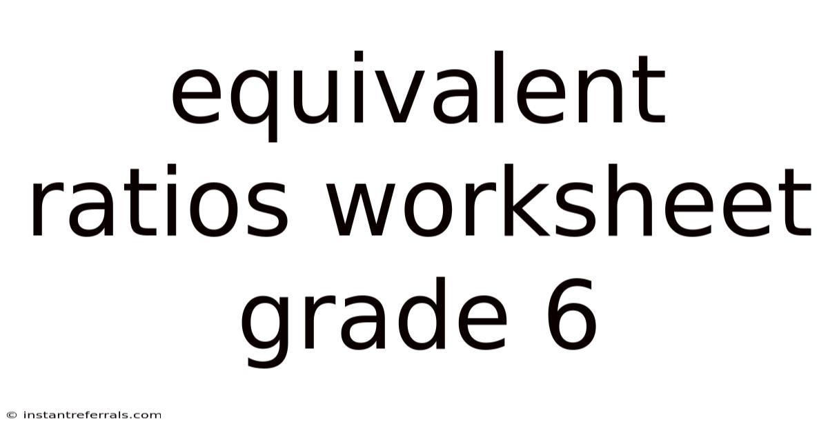Equivalent Ratios Worksheet Grade 6