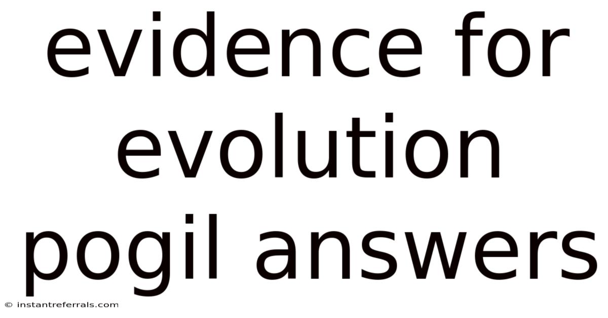 Evidence For Evolution Pogil Answers