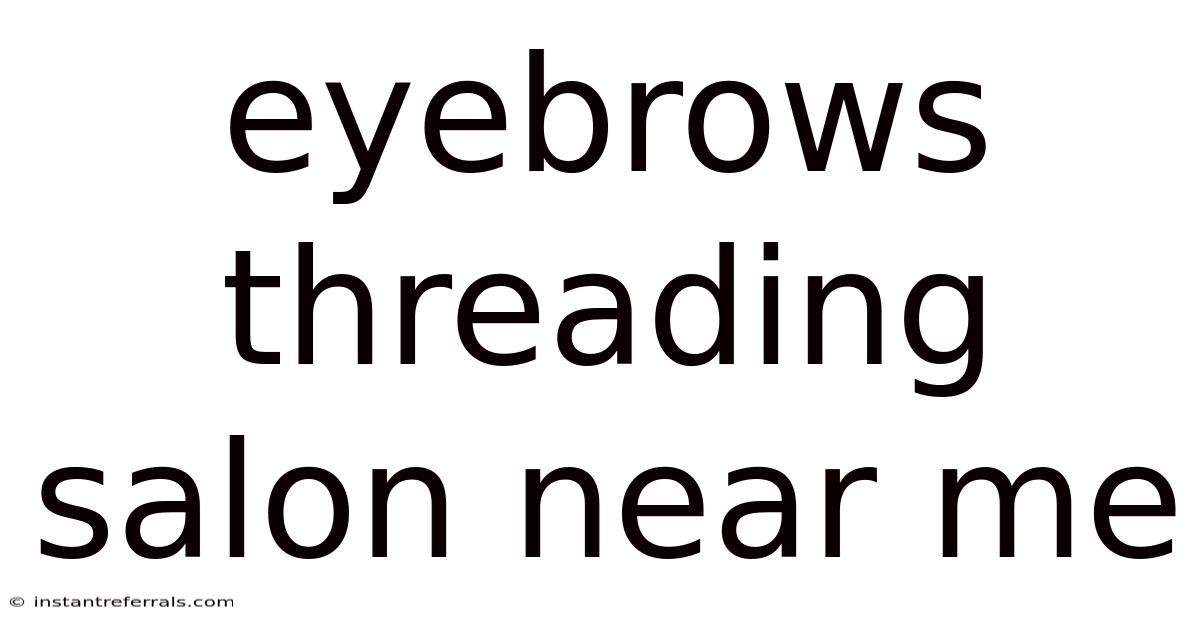 Eyebrows Threading Salon Near Me