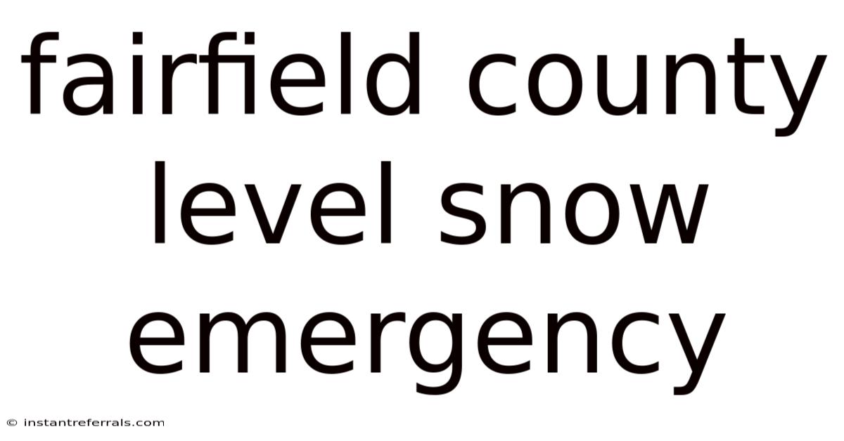 Fairfield County Level Snow Emergency