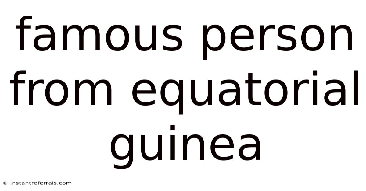 Famous Person From Equatorial Guinea