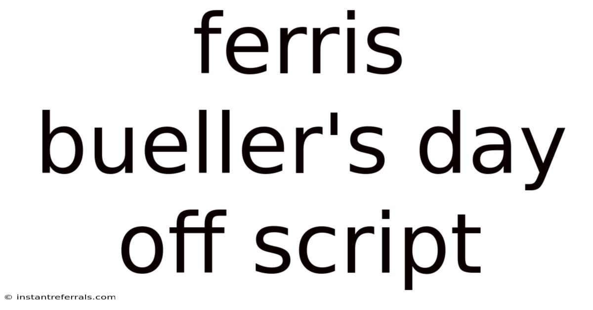 Ferris Bueller's Day Off Script