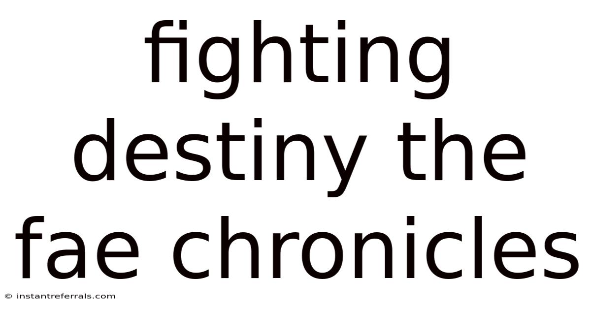 Fighting Destiny The Fae Chronicles