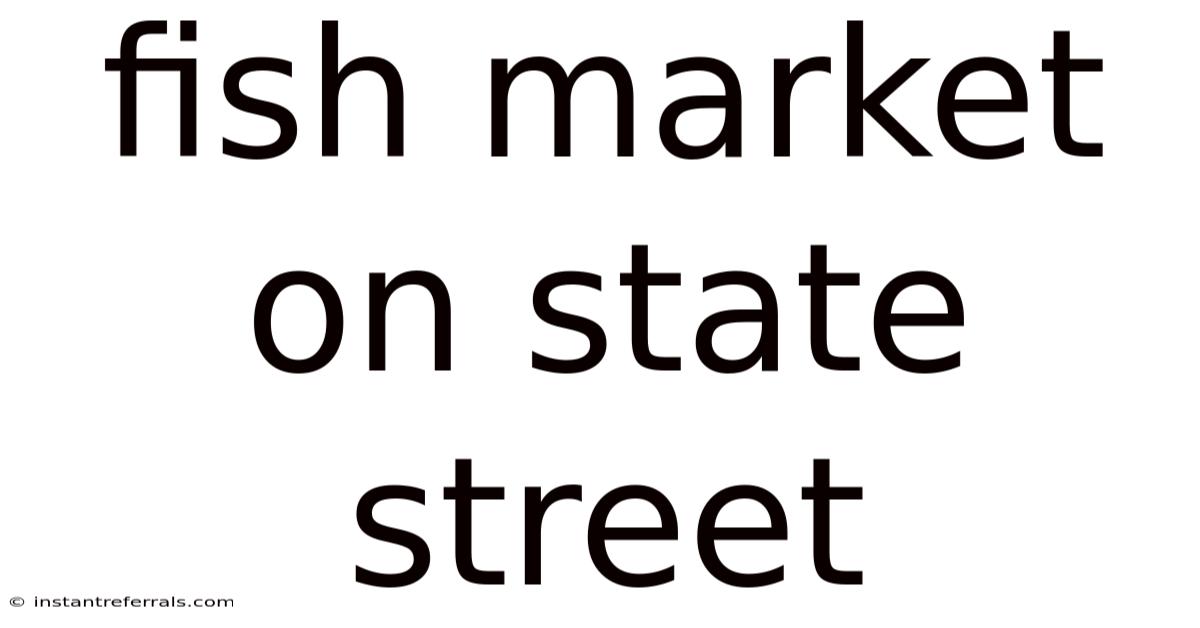 Fish Market On State Street