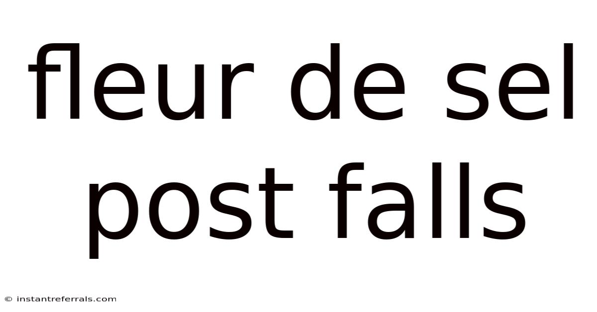 Fleur De Sel Post Falls