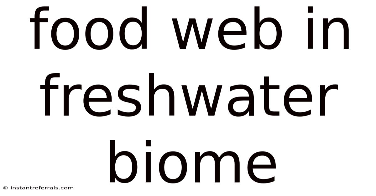 Food Web In Freshwater Biome