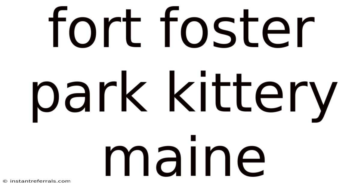 Fort Foster Park Kittery Maine