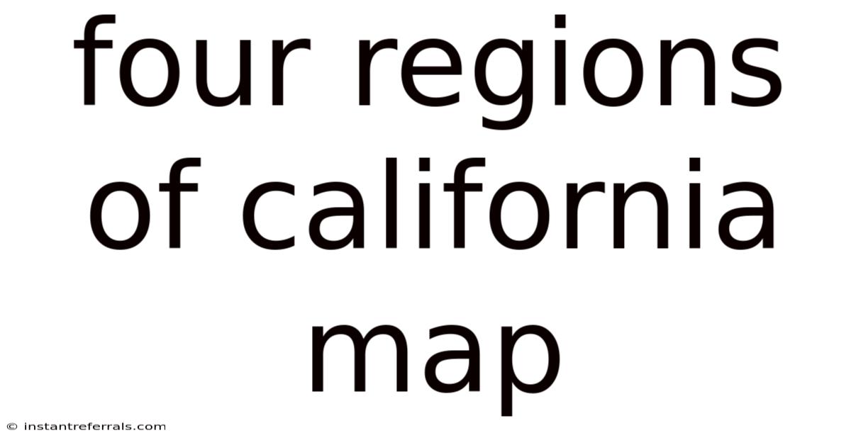 Four Regions Of California Map