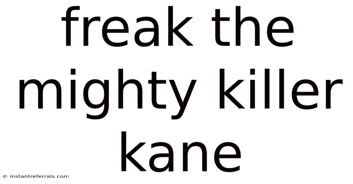 Freak The Mighty Killer Kane