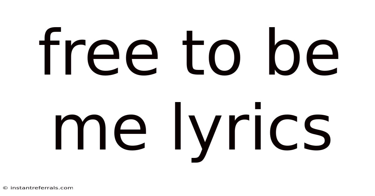 Free To Be Me Lyrics