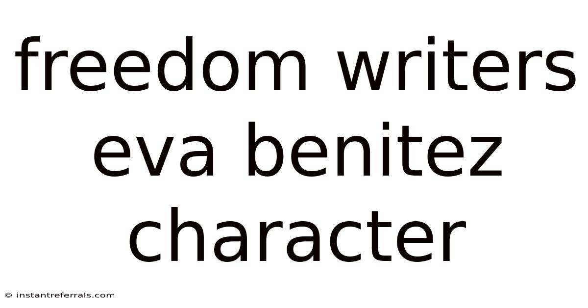 Freedom Writers Eva Benitez Character