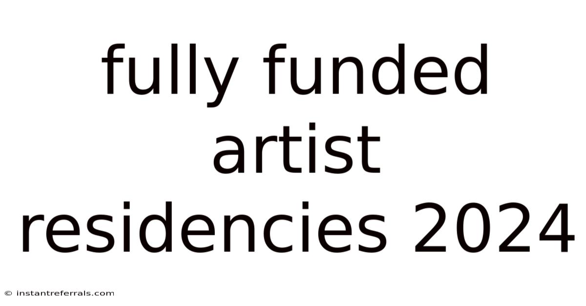Fully Funded Artist Residencies 2024