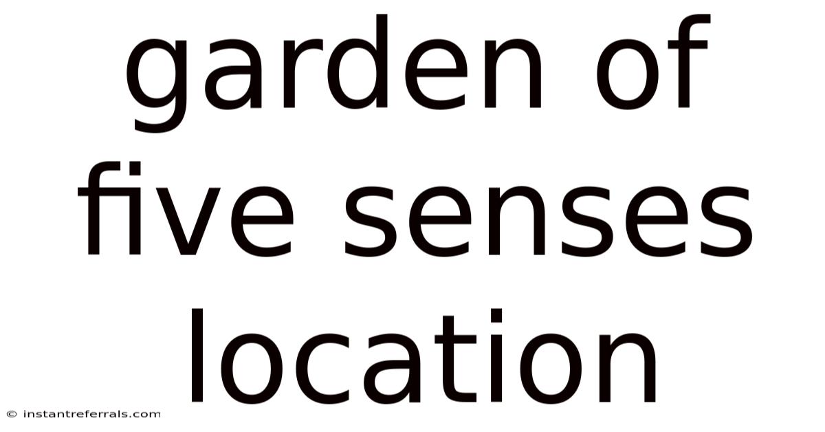 Garden Of Five Senses Location