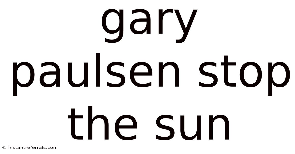 Gary Paulsen Stop The Sun