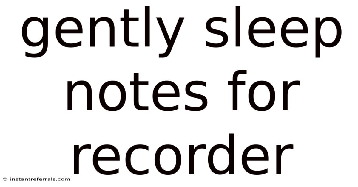 Gently Sleep Notes For Recorder