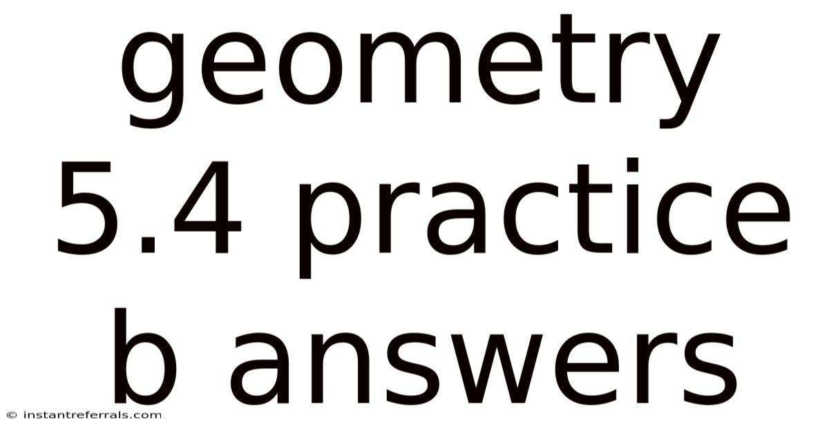 Geometry 5.4 Practice B Answers