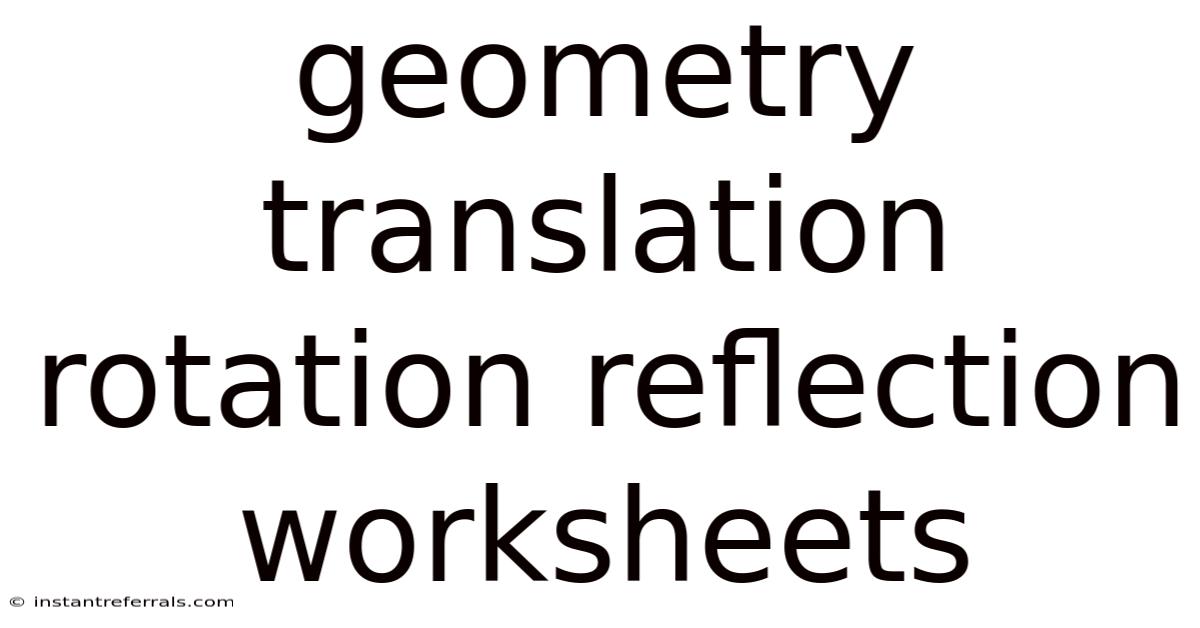 Geometry Translation Rotation Reflection Worksheets