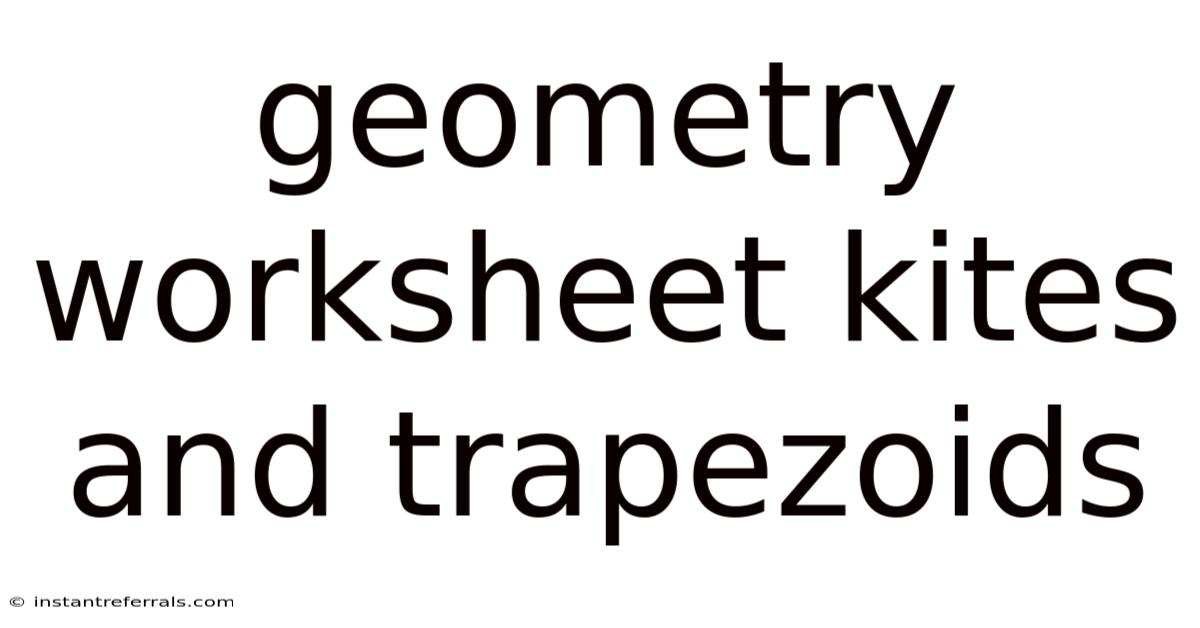 Geometry Worksheet Kites And Trapezoids