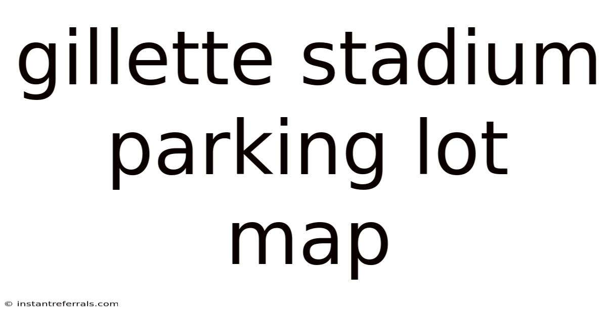 Gillette Stadium Parking Lot Map