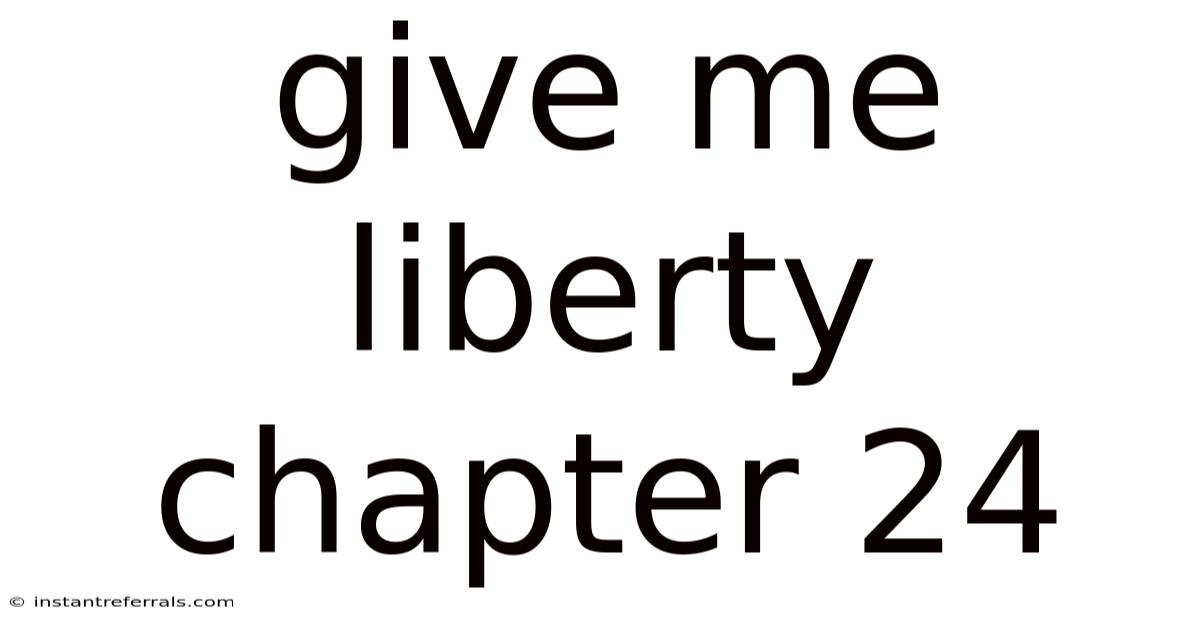 Give Me Liberty Chapter 24