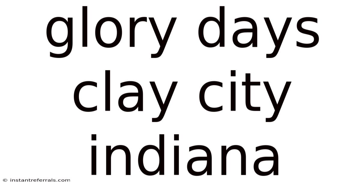 Glory Days Clay City Indiana
