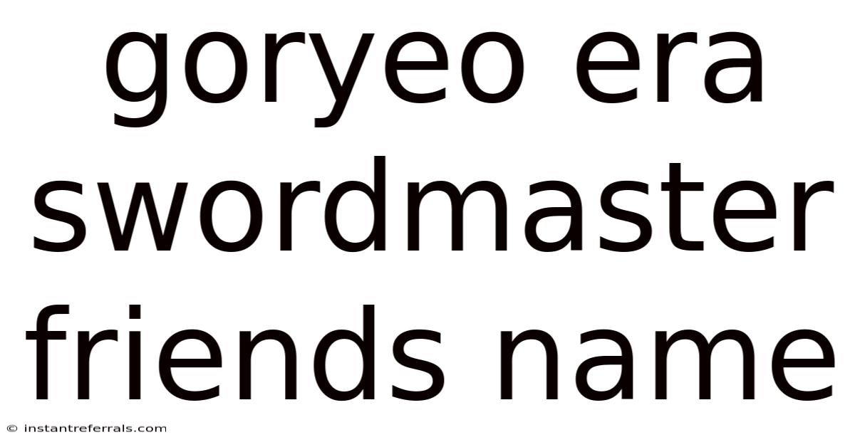 Goryeo Era Swordmaster Friends Name