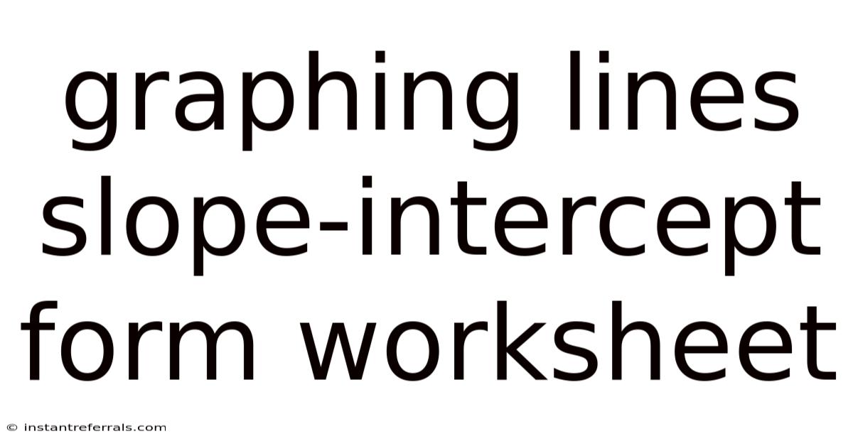 Graphing Lines Slope-intercept Form Worksheet
