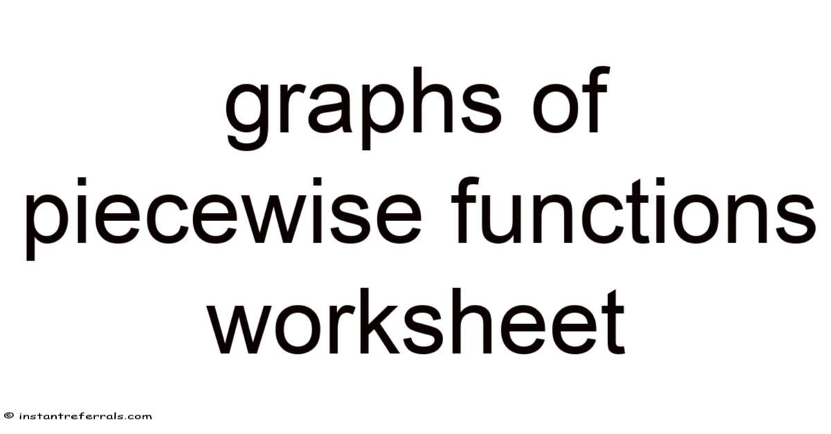 Graphs Of Piecewise Functions Worksheet