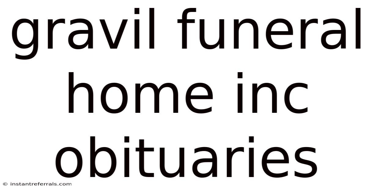 Gravil Funeral Home Inc Obituaries