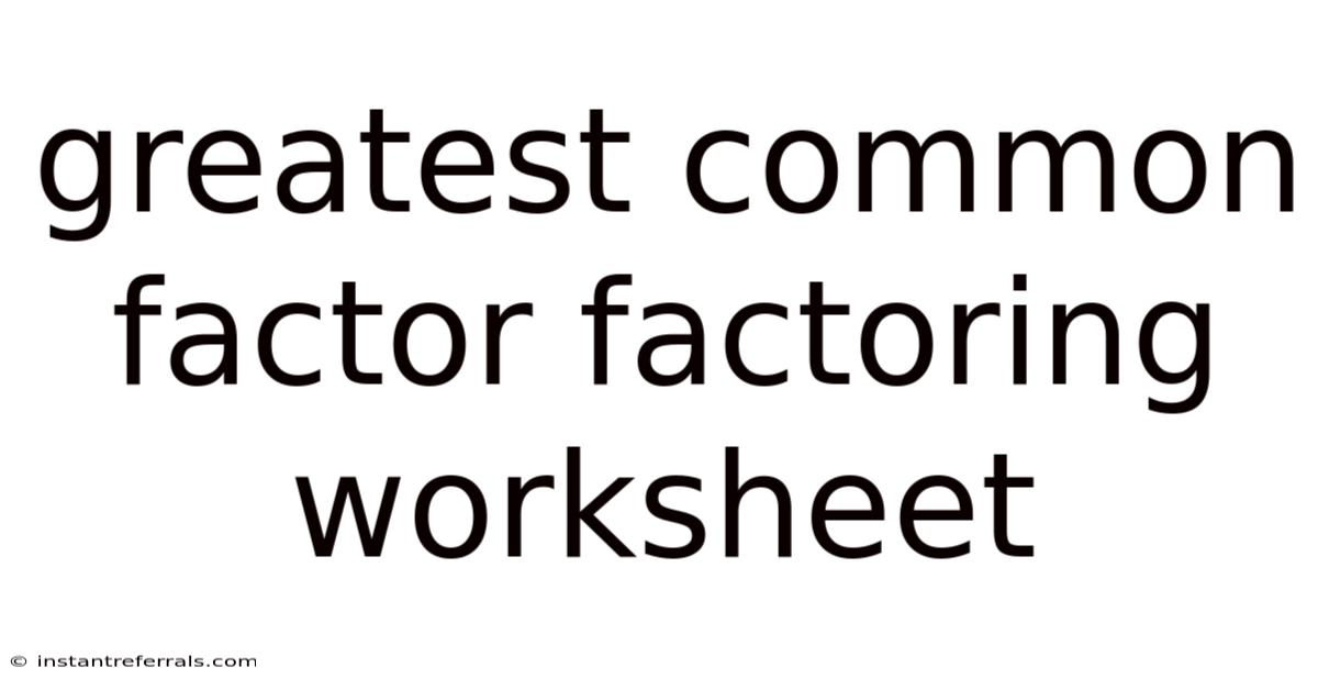 Greatest Common Factor Factoring Worksheet