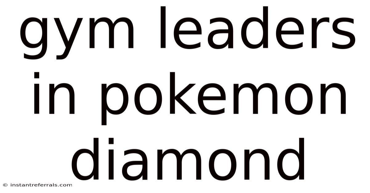 Gym Leaders In Pokemon Diamond