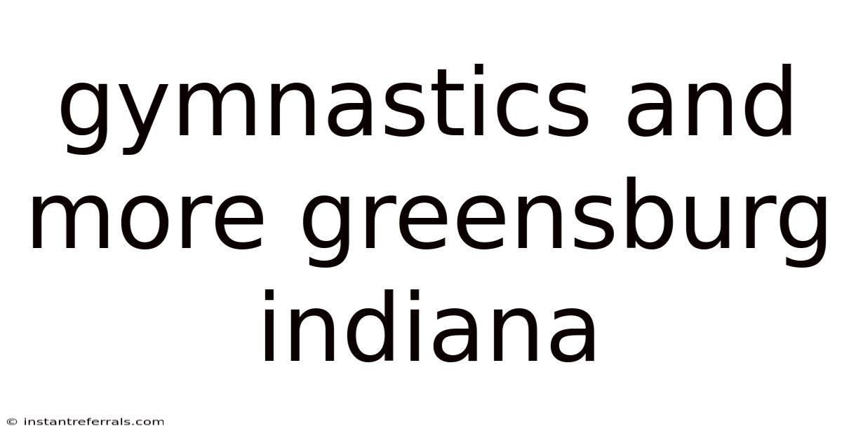 Gymnastics And More Greensburg Indiana