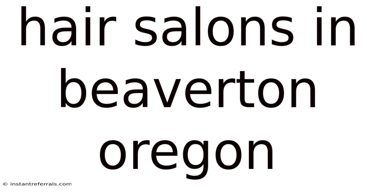 Hair Salons In Beaverton Oregon