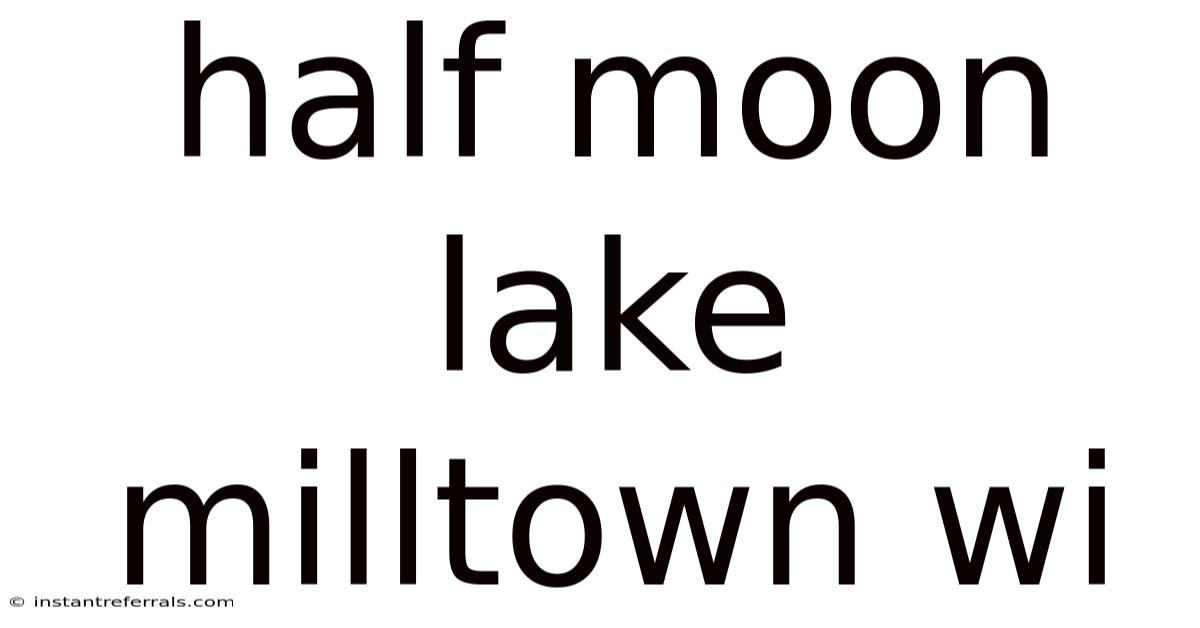 Half Moon Lake Milltown Wi