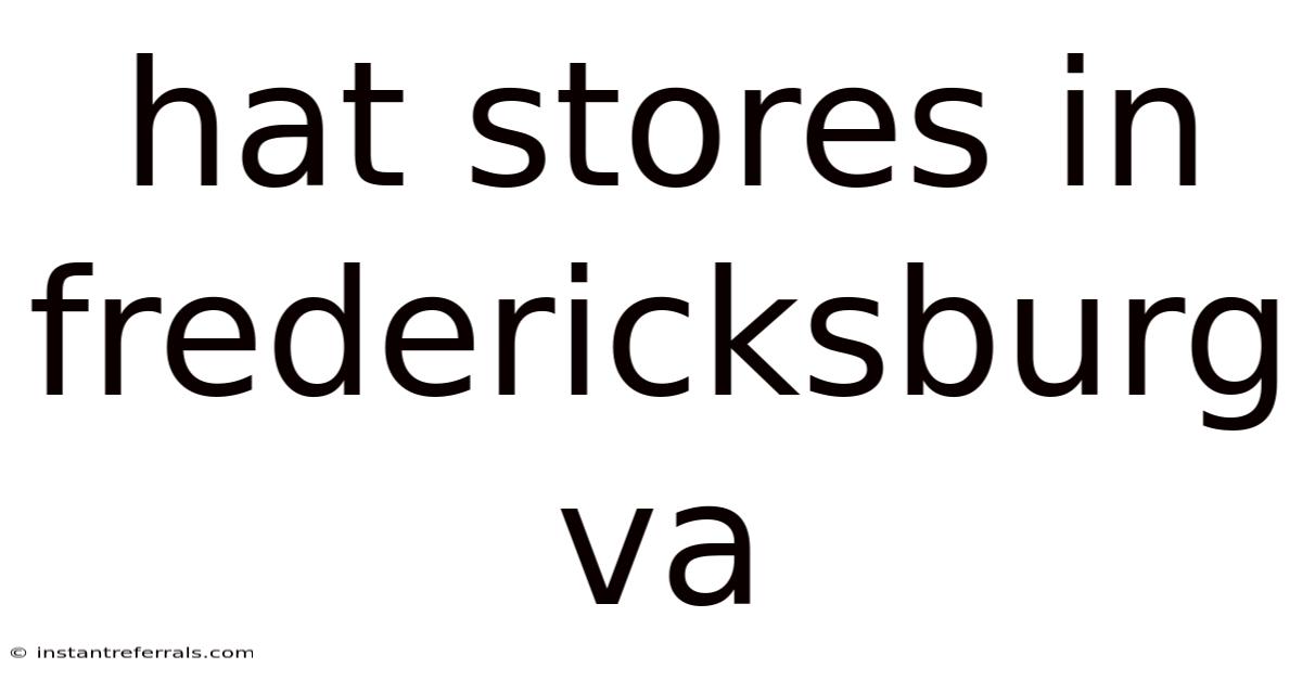 Hat Stores In Fredericksburg Va