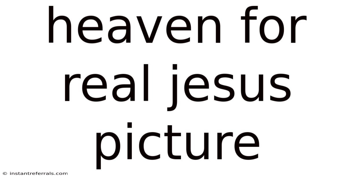 Heaven For Real Jesus Picture