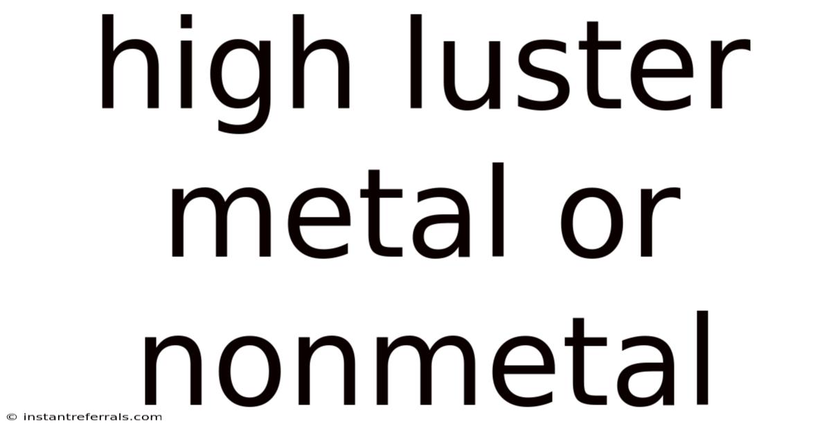 High Luster Metal Or Nonmetal