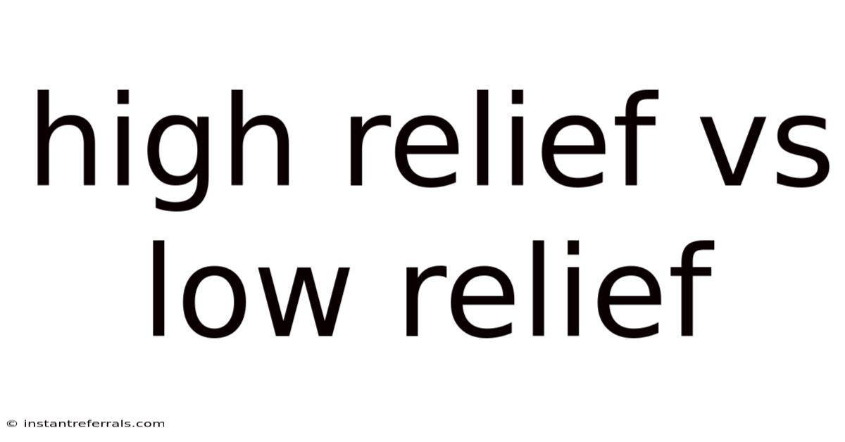 High Relief Vs Low Relief
