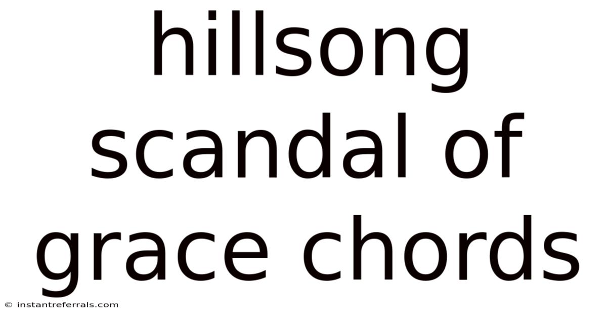 Hillsong Scandal Of Grace Chords