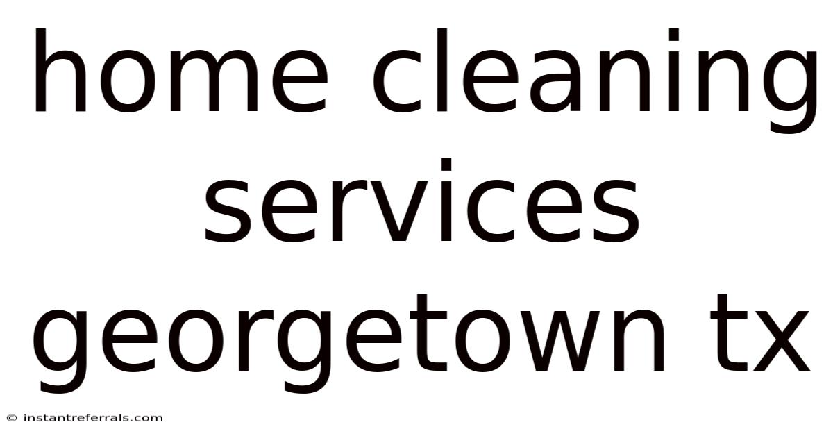 Home Cleaning Services Georgetown Tx