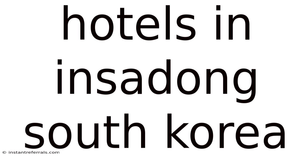 Hotels In Insadong South Korea